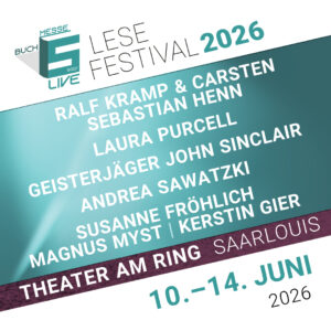 Buchmesse Saar Live Lesefestival 2026: Ralf Kramp & Carsten Sebastian Henn | Laura Purcell | Geisterjäger John Sinclair | Andrea Sawatzki | Susanne Fröhlich | Magnus Myst | Kerstin Gier, Theater am Ring Saarlouis, 10. bis 14. Juni 2026