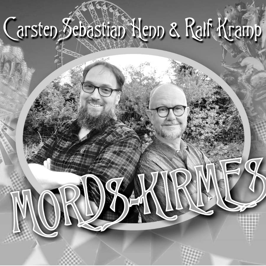 Carsten Sebastian Henn & Ralf Kramp: Mords-Kirmes